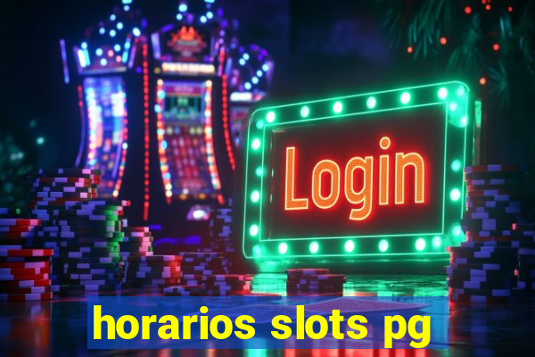 horarios slots pg